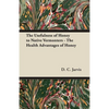 The Usefulness of Honey to Native Vermonters - The Health Advantages of Honey - Paperback