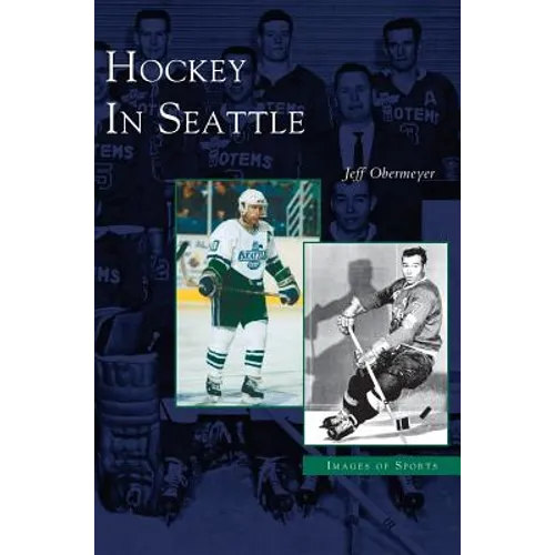 Hockey in Seattle - Hardcover