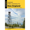Hiking Fire Lookouts New England - Paperback