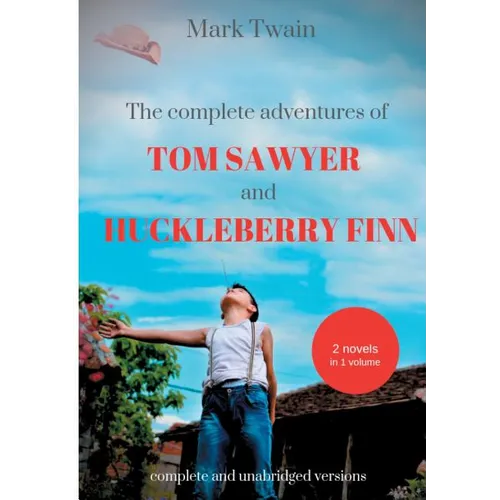 The Complete Adventures of Tom Sawyer and Huckleberry Finn: Two Novels in One Volume - Paperback