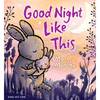 Good Night Like This - Board Book