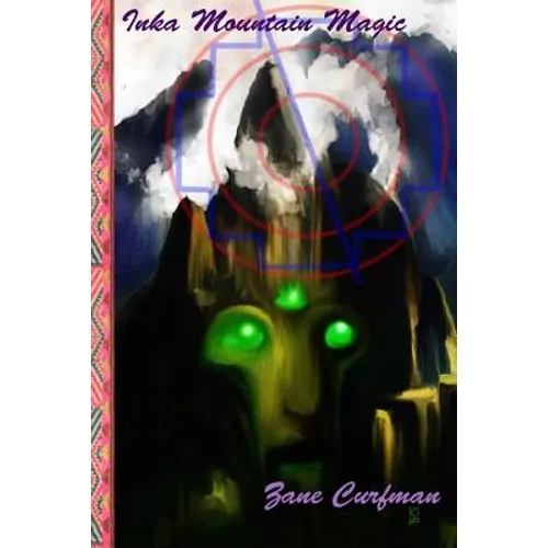 Inka Mountain Magic: A Natural Mystic's Guide to Ascension - Paperback
