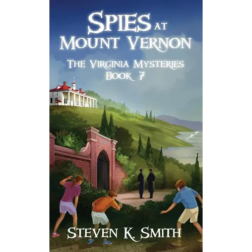 Spies at Mount Vernon: The Virginia Mysteries Book 7 - Hardcover