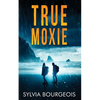 True Moxie - Paperback