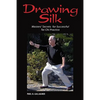 Drawing Silk: Masters' Secrets for Successful Tai Chi Practice - Paperback