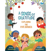 A Sense of Gratitude: Exploring the Five Senses - Paperback