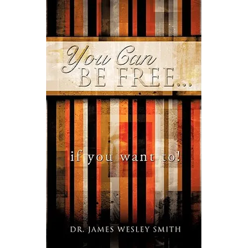 YOU CAN BE FREE...if you want to! - Paperback