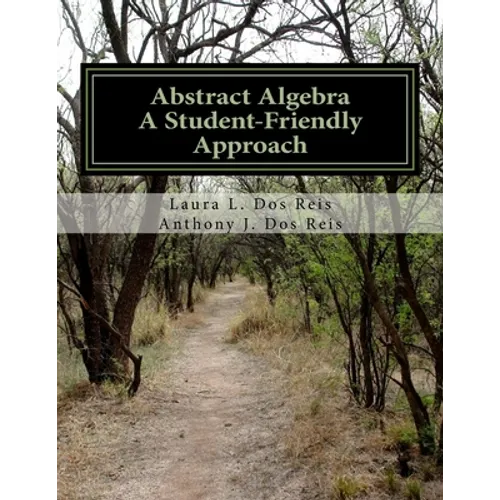 Abstract Algebra: A Student-Friendly Approach - Paperback