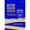 Better Brand Health: Measures and Metrics for a How Brands Grow World - Hardcover