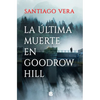 La Última Muerte En Goodrow Hill / Goodrow Hills's Last Death - Paperback
