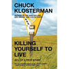 Killing Yourself to Live: 85% of a True Story - Paperback