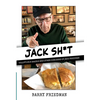 Jack Sh*t: Voluptuous Bagels and Other Concerns of Jack Friedman - Hardcover