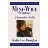 Mini-Wife Syndrome - A Stepmother's Guide - Paperback