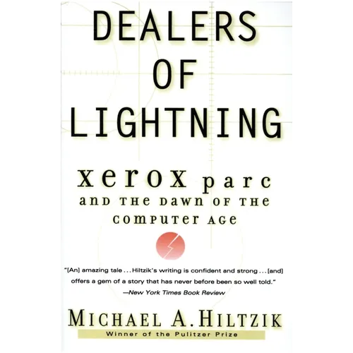 Dealers of Lightning: Xerox Parc and the Dawn of the Computer Age - Paperback