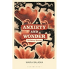 Anxiety and Wonder: On Being Human - Hardcover