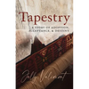 Tapestry: A Story of Adoption, Acceptance, and Destiny - Paperback