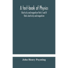 A Text-Book Of Physics: Electricity And Magnetism Parts I And Ii Static Electricity And Magnetism - Hardcover