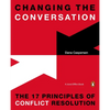 Changing the Conversation: The 17 Principles of Conflict Resolution - Paperback