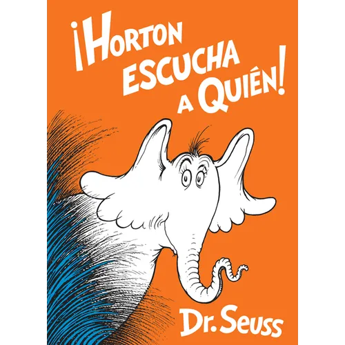 ¡Horton Escucha a Quién! (Horton Hears a Who! Spanish Edition) - Hardcover