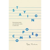 Staying Composed: Overcoming Anxiety and Self-Doubt Within a Creative Life - Paperback