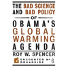 The Bad Science and Bad Policy of Obama?s Global Warming Agenda - Paperback