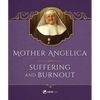 Mother Angelica on Suffering and Burnout - Hardcover