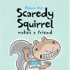 Scaredy Squirrel Makes a Friend - Hardcover