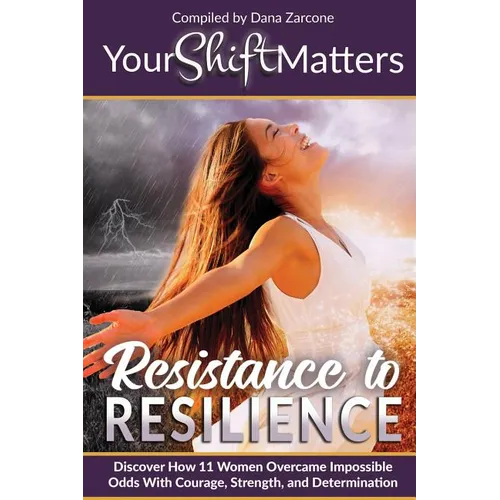 Your Shift Matters: Resistance to Resilience - Paperback