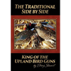 The Traditional Side by Side: King of the Upland Bird Guns - Hardcover