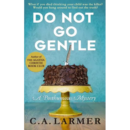 Do Not Go Gentle: A Posthumous Mystery - Paperback