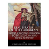 Real Pirates of the Caribbean: Blackbeard, Sir Francis Drake, Captain Morgan, Black Bart, Calico Jack, Anne Bonny, Mary Read, and Henry Every - Paperback