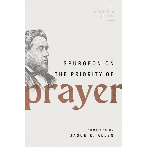 Spurgeon on the Priority of Prayer - Paperback