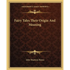 Fairy Tales Their Origin And Meaning - Paperback