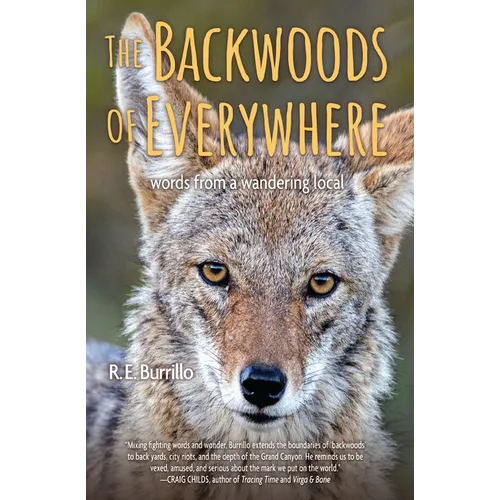 The Backwoods of Everywhere: Words from a Wandering Local - Paperback