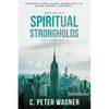 Breaking Spiritual Strongholds in Your City - Paperback