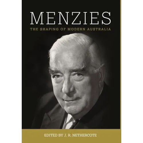 Menzies: The Shaping of Modern Australia - Hardcover