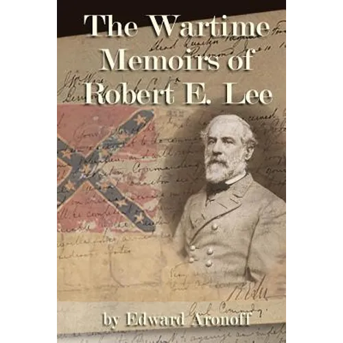 The Wartime Memoirs of Robert E Lee - Paperback
