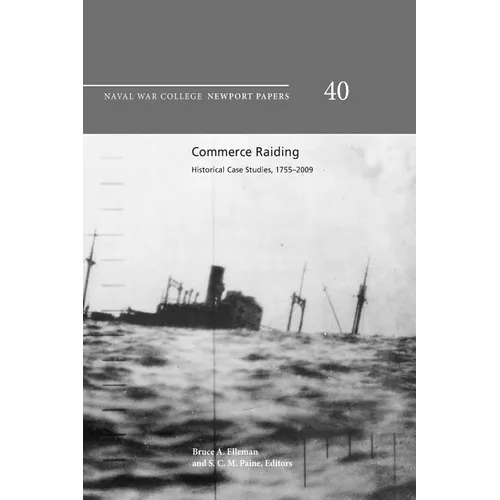 Commerce raiding: historical case studies, 1755-2009 - Paperback
