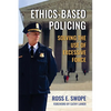Ethics-Based Policing: Solving the Use of Excessive Force - Paperback