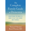 The Complete Family Guide to Dementia: Everything You Need to Know to Help Your Parent and Yourself - Paperback