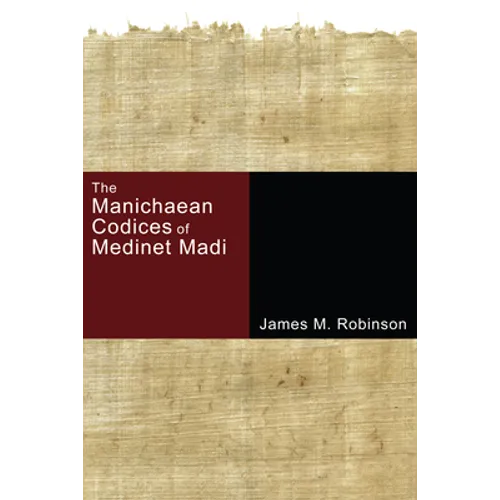 The Manichaean Codices of Medinet Madi - Hardcover