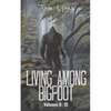 Living Among Bigfoot: Volumes 6-10 - Paperback