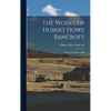 The Works of Hubert Howe Bancroft: History of Alaska. 1886 - Hardcover