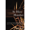 Se Hizo Hombre: La Fascínate Historia del Dios Hombre Como Se Relata En Los Evangelios Sinópticos - Paperback