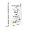 Unleashing the Vajra: Nepal's Journey Between India and China - Paperback