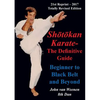 Shotokan Karate - The Definitive Guide: Beginning to Black Belt and Beyond - Paperback
