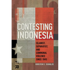 Contesting Indonesia: Islamist, Separatist, and Communal Violence Since 1945 - Paperback