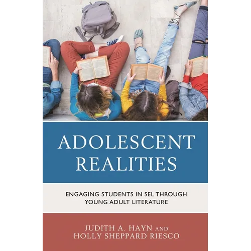 Adolescent Realities: Engaging Students in Sel Through Young Adult Literature - Paperback