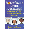 Don′t Smile Until December, and Other Myths about Classroom Teaching - Paperback