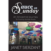 Sauce on Sunday: An Ancestral Journey to Find my Sicilian Roots - Paperback